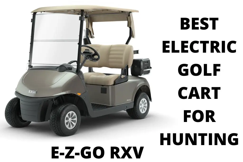 E-Z-GO RXV club car for hunters
