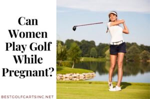 women playing golf while pregnant