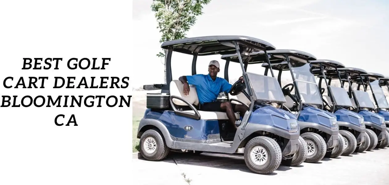 Best Golf Cart Dealers Bloomington CA