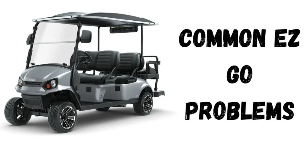 Common EZ GO golf cart Problems
