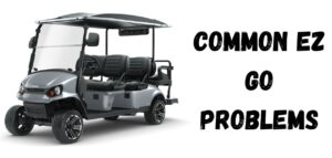 common problems with ez go golf cart