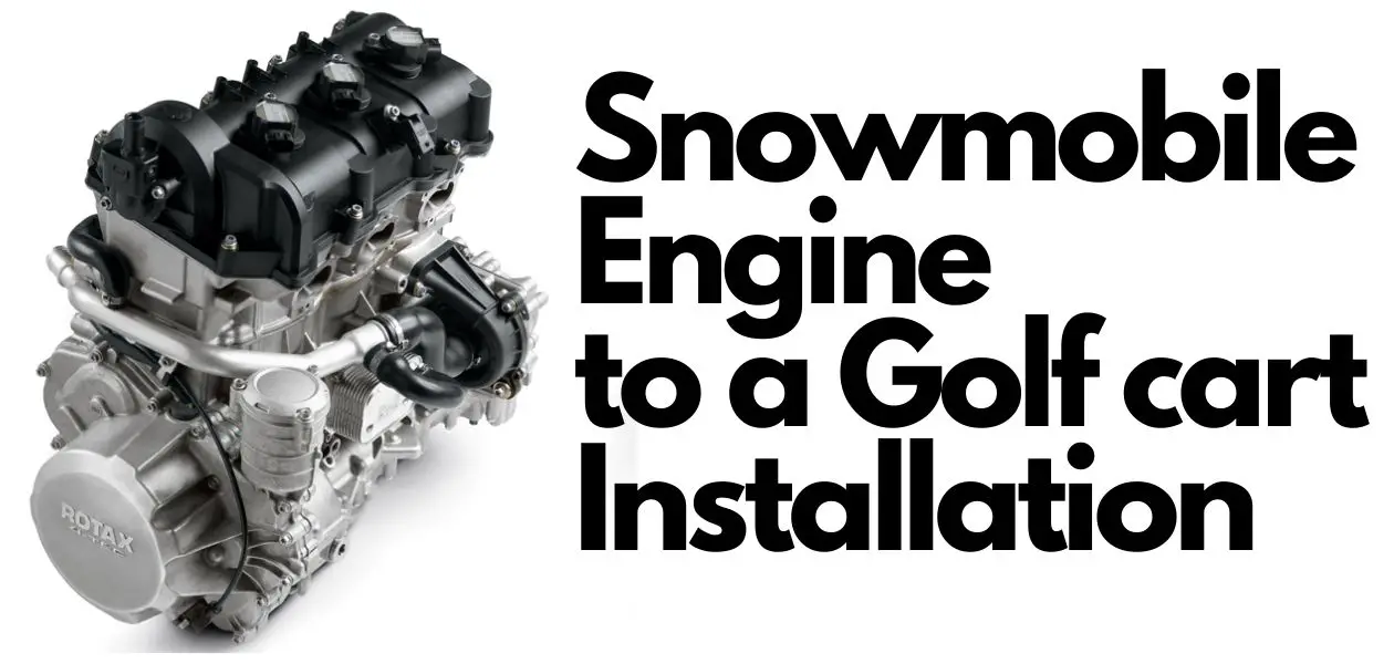 Snowmobile Engine to a Golf cart Installation