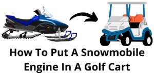 How To Put A Snowmobile Engine In A Golf Cart