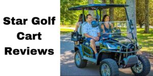 Star Golf Cart Reviews