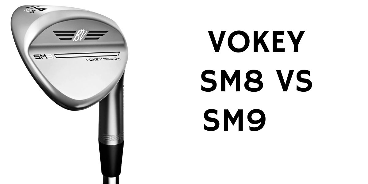 Vokey sm8 vs sm9