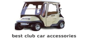 Best Club Car Accessories