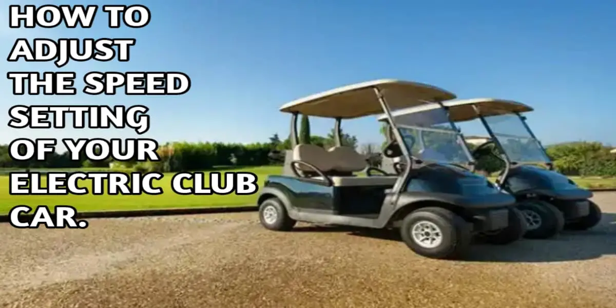 how to change speed setting on club car DS