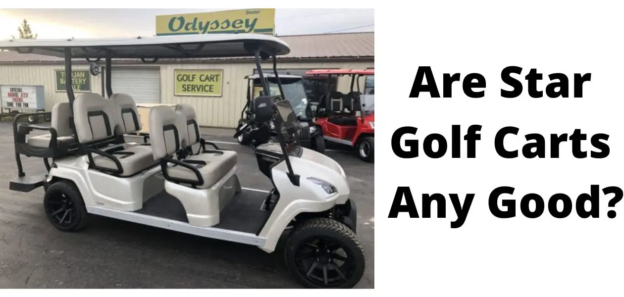 Are Star Golf Carts Any Good?