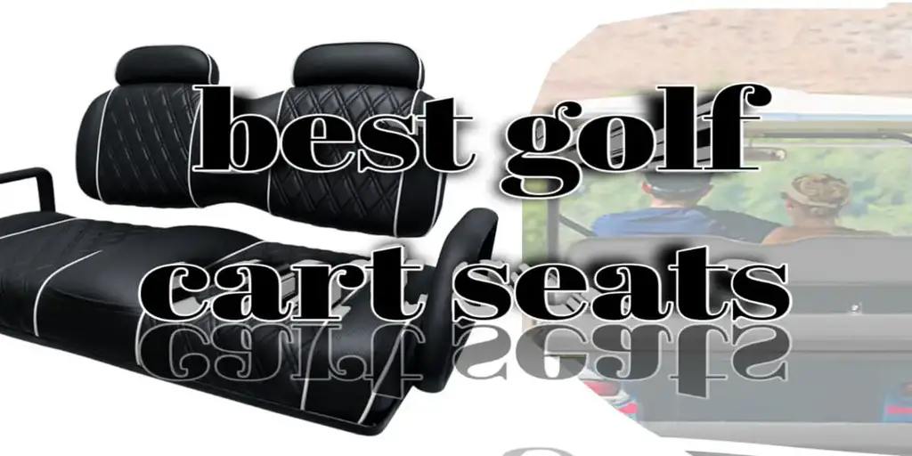 Best Golf Cart Seats (Rear, Front) for Club Car, Yamaha, Ezgo