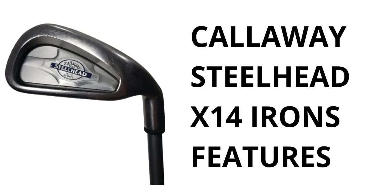 Callaway Steelhead X14 Irons Review