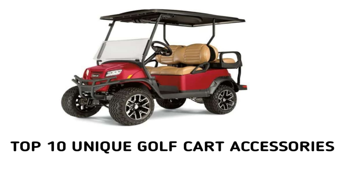 Unique Accessories for your golf cart