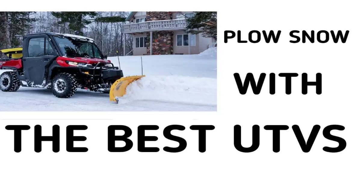 Best UTV for Plowing Snow