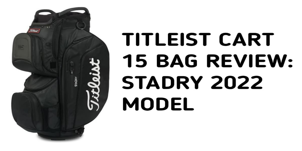 titleist stadry 15 cart bag review