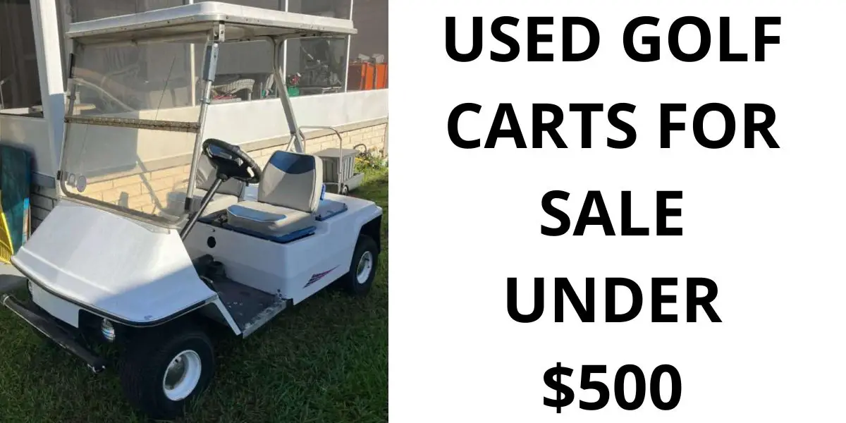 Used Golf Carts for Sale Under $500