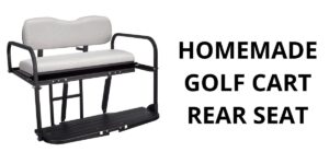 Homemade Golf Cart Rear Seat