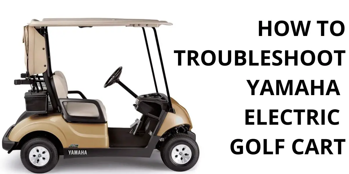 how to troubleshoot yamaha electric golf cart