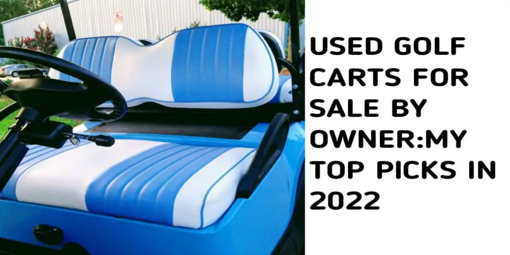 Used Golf Carts for Sale by Owner My Top Picks 2024