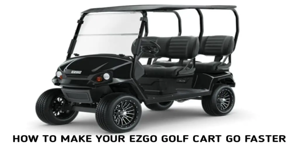 How to Make EZGO Golf Cart Faster (Gas & Electric) Explained