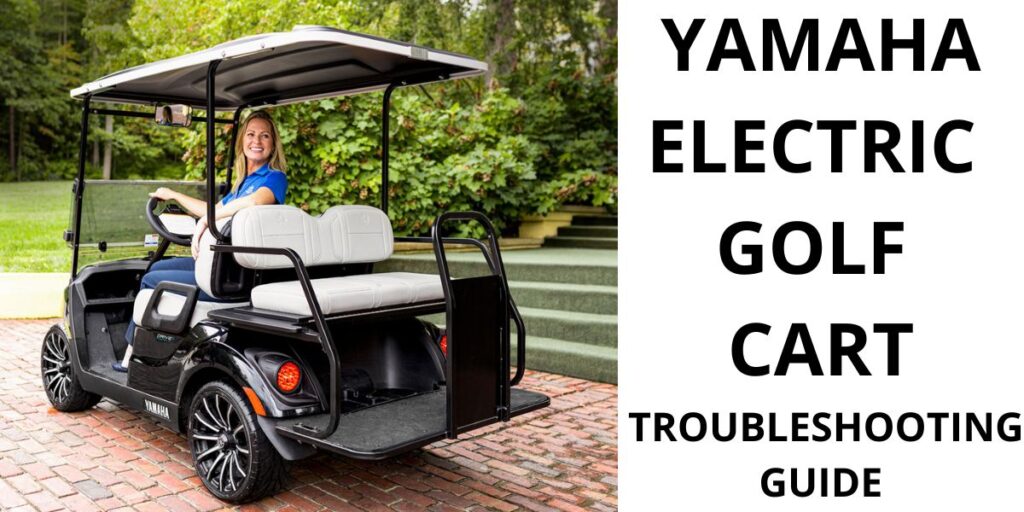 Yamaha Electric Golf Cart Troubleshooting