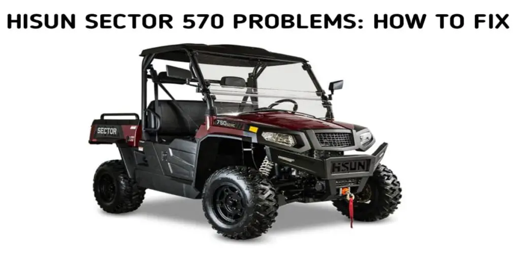 Hisun Sector 750 UTV Problems