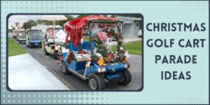 Christmas Golf Cart Parade Ideas