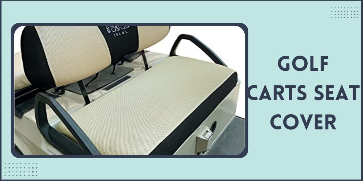 Best Custom Golf Cart Seat Covers