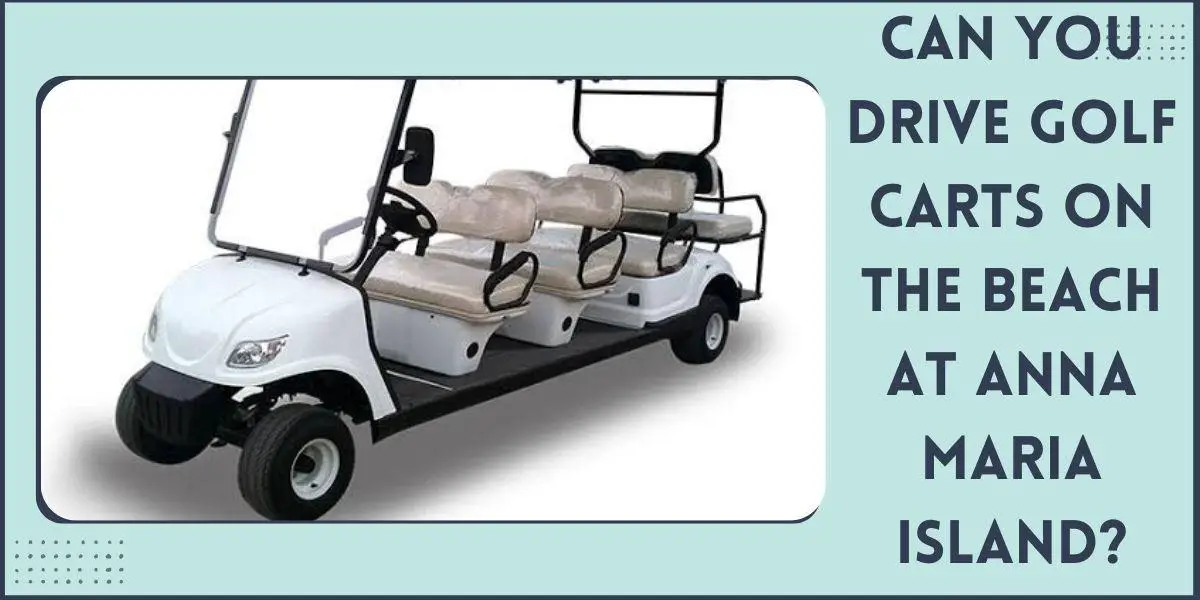 Can You Drive Golf Carts on the Beach at Anna Maria Island?