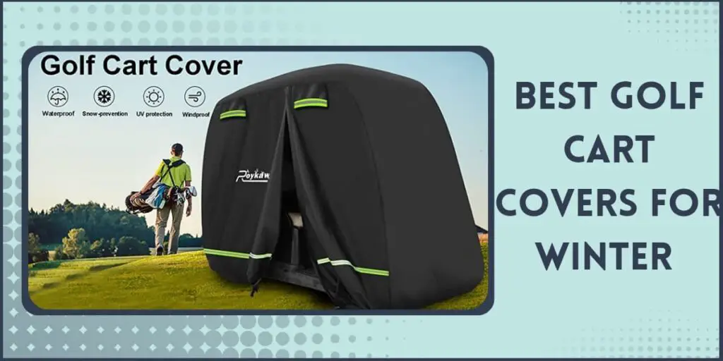 Best Golf Cart Covers for Winter