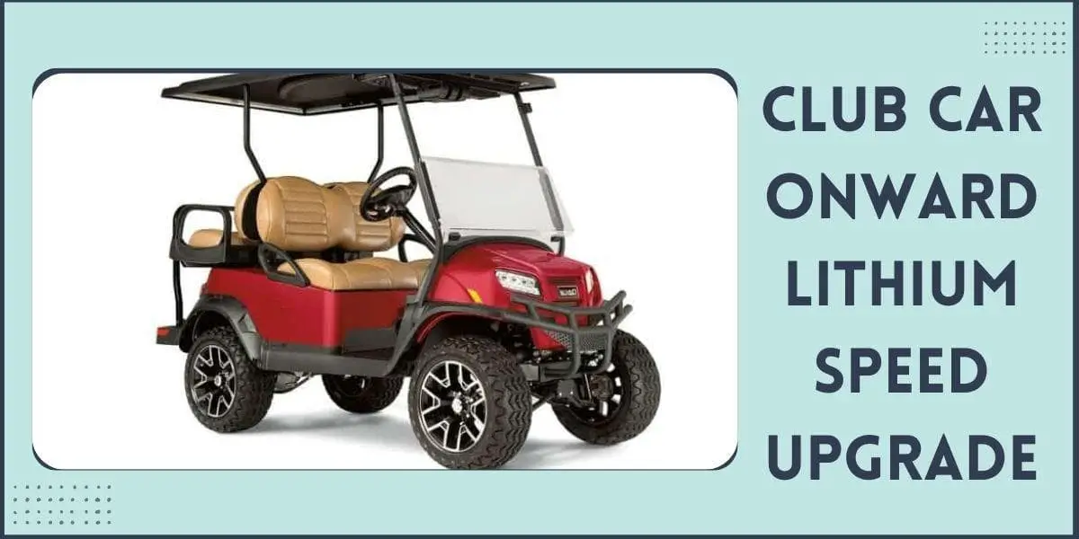 Club Car Onward Lithium Speed Upgrade