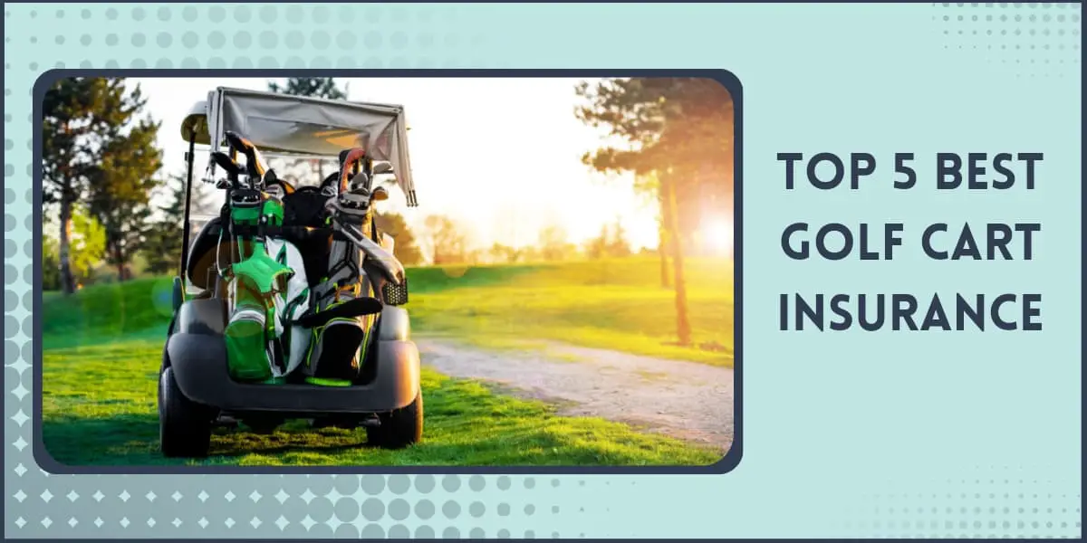 Best Golf Cart Insurance Reviews, Costs, Comparison 2024