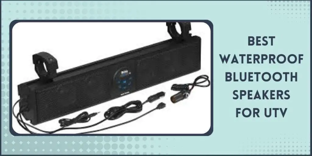 Best Waterproof Bluetooth Speakers for UTV