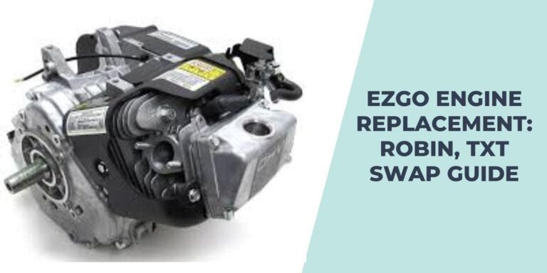 EZGO Engine Replacement: Robin, TXT Swap Guide