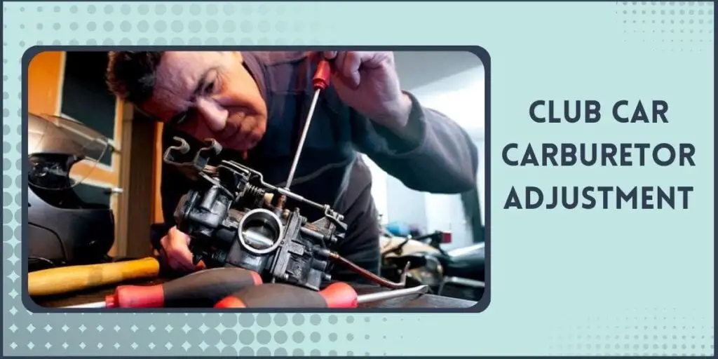 Club Car Carburetor Adjustment