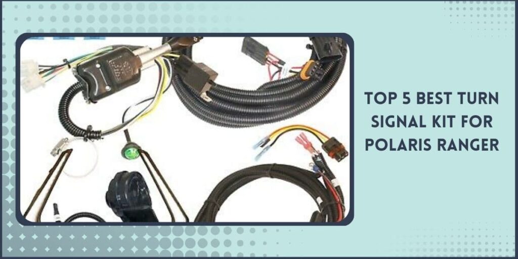 Best Turn Signal Kit for Polaris Ranger