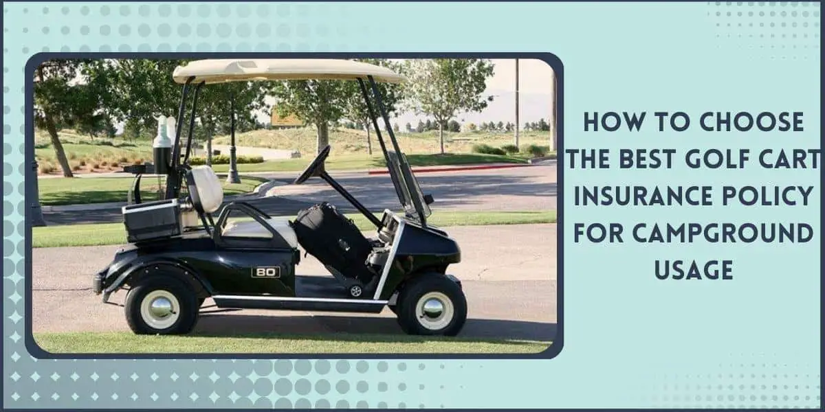 Golf Cart Insurance For Campgrounds Top 5 Costs Compared