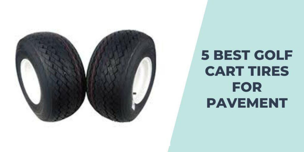 Best Golf Cart Tires for Pavement