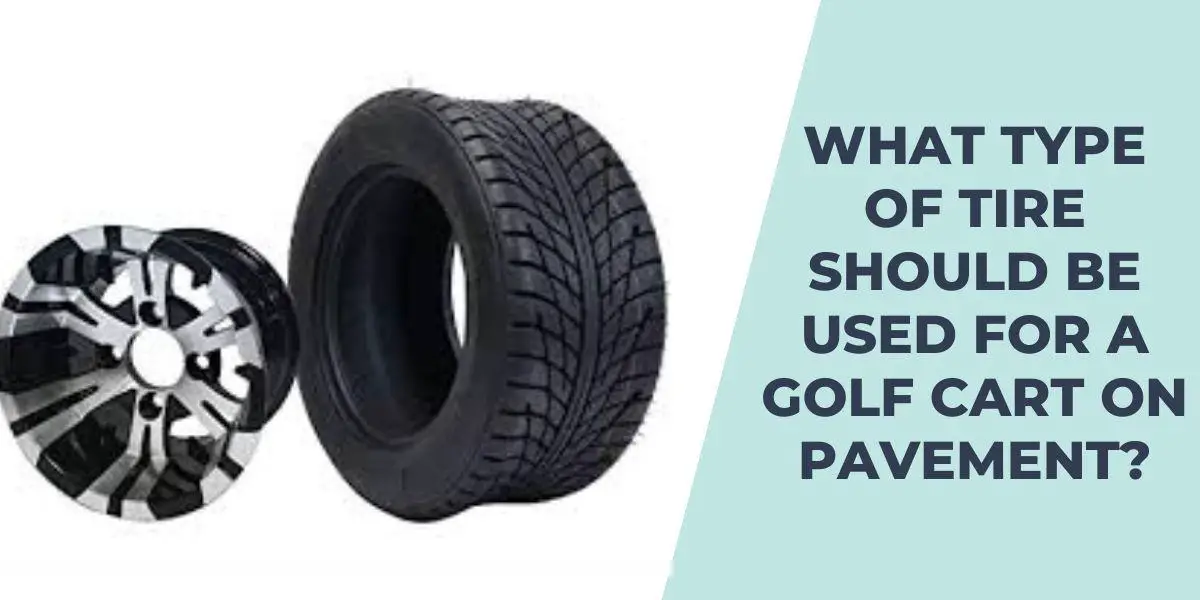 Best Golf Cart Tires for Pavement Top 5 Wheels in 2023