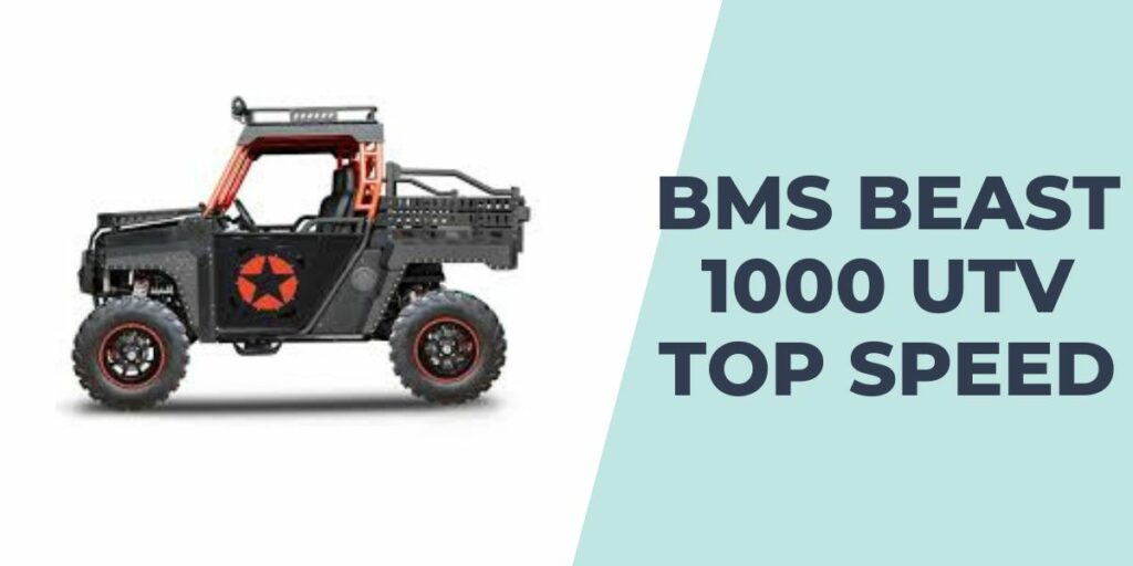 BMS Beast 1000 UTV Top Speed