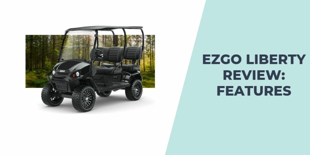 EZGO Liberty Review: Features