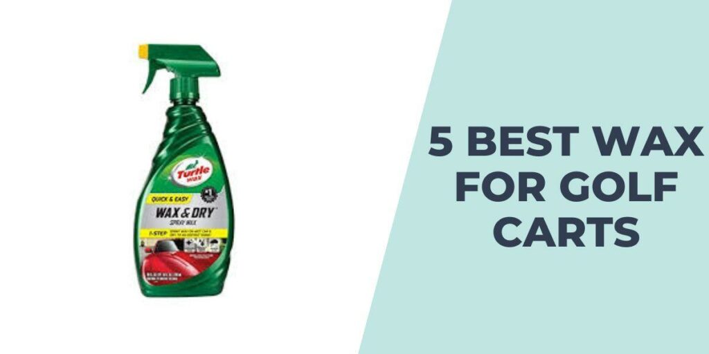 5 Best Wax for Golf Carts