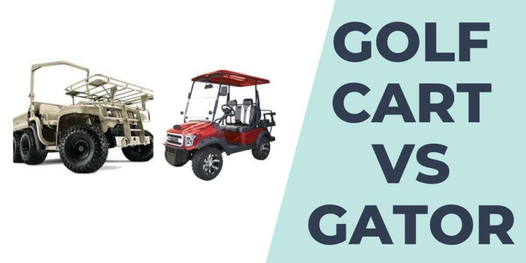 Golf Cart vs Gator