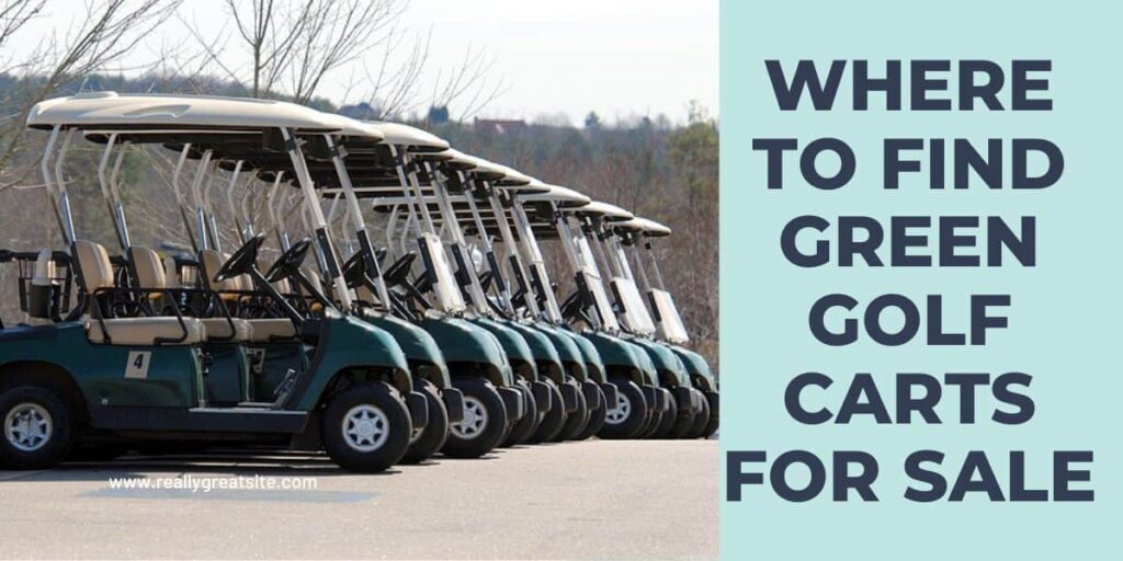 Where to Find Green Golf Carts for Sale