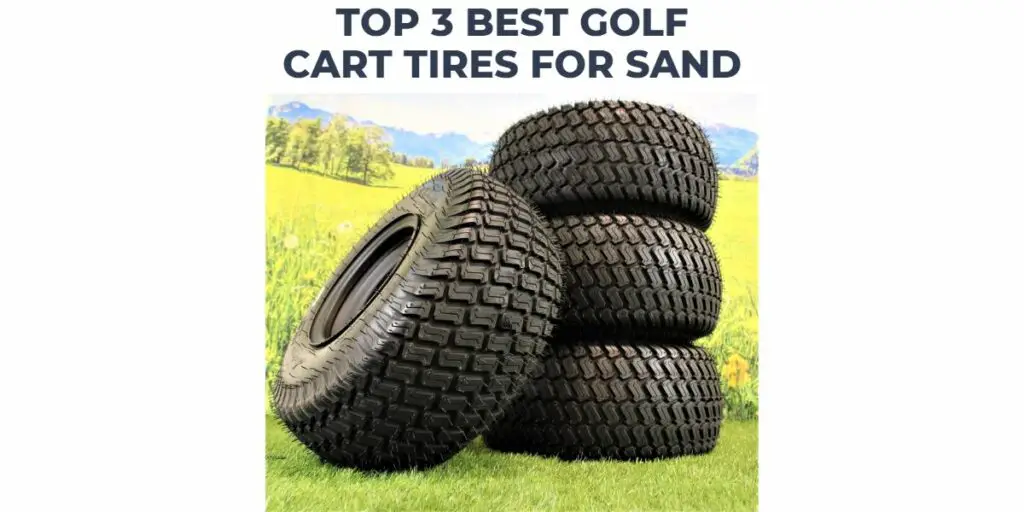 Top 3 Best Golf Cart Tires for Sand