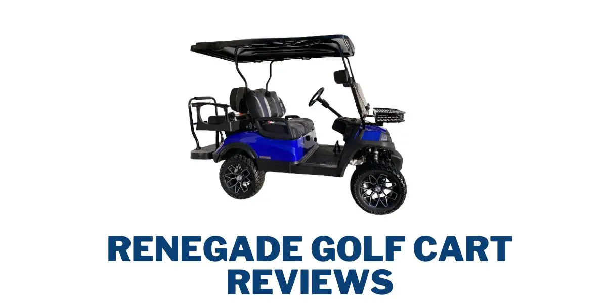 Renegade Golf Cart Reviews Specs, Pros, Problems (2024)