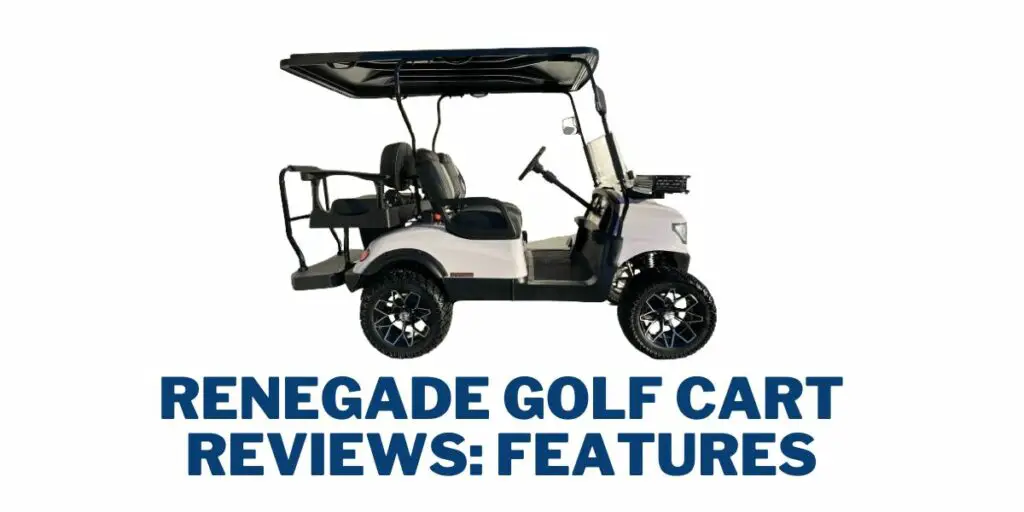 Renegade Golf Cart Reviews: Features